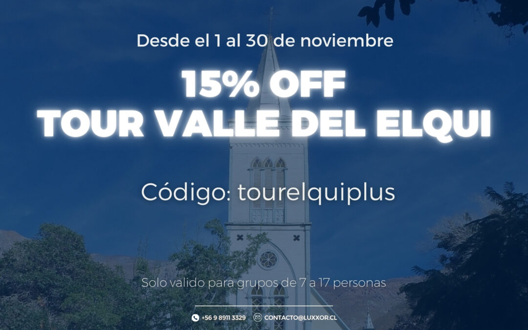 Exclusivo Noviembre – Traslados Tour Valle del Elqui para hasta 17 personas 15% Off